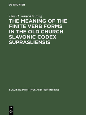 cover image of The meaning of the Finite Verb Forms in the Old Church Slavonic Codex Suprasliensis